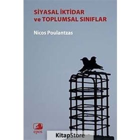 Siyasal İktidar ve Toplumsal Sınıflar - Nicos Poulantzas
