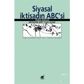 SIYASAL İKTISADIN ABC'SI: MODERN BIR YAKLAŞIM - ROBIN HAHNEL