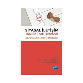 Siyasal İletişim - Abdulkadir Gölcü - Nobel Akademik Yayıncılık