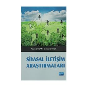 SIYASAL İLETIŞIM ARAŞTIRMALARI - ADEM DOĞAN;GÖKSEL GÖKER