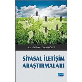 SIYASAL İLETIŞIM ARAŞTIRMALARI - ADEM DOĞAN;GÖKSEL GÖKER