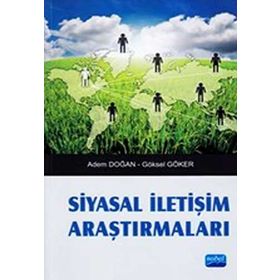 SIYASAL İLETIŞIM ARAŞTIRMALARI - ADEM DOĞAN;GÖKSEL GÖKER