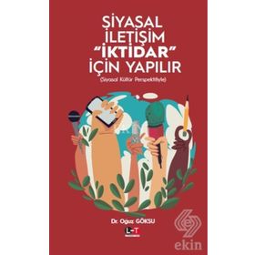 Siyasal İletişim İktidar İçin Yapılır - Oğuz Göksu
