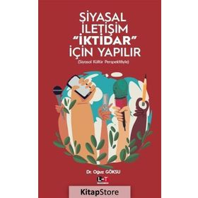 Siyasal İletişim İktidar İçin Yapılır - Oğuz Göksu