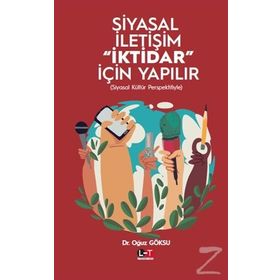 Siyasal İletişim İktidar İçin Yapılır - Oğuz Göksu
