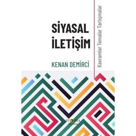 Siyasal İletişim - Kavramlar Temalar Tartışmalar Ütopya Yayınevi