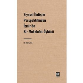 Siyasal İletişim Perspektifinden İzmirde Bir Muhalefet Öyküsü Gazi Kitabevi
