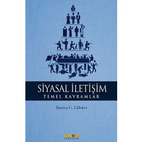 Siyasal İletişim Temel Kavramlar - Kolektif