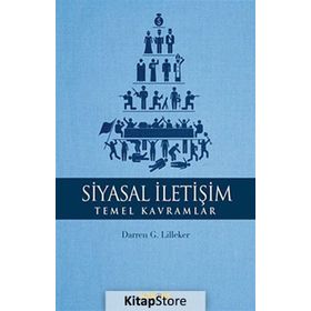 Siyasal İletişim Temel Kavramlar - Kolektif