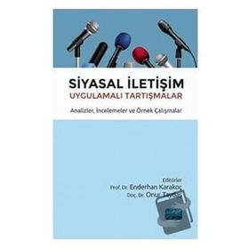 Siyasal İletişim Uygulamalı Tartışmalar Analizler İncelemeler ve Örnek Çalışmalar - Nobel Yayınevi