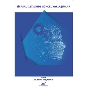 Siyasal İletişimde Güncel Yaklaşımlar - Kolektif