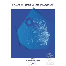 Siyasal İletişimde Güncel Yaklaşımlar - Kolektif