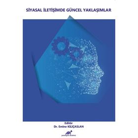 Siyasal İletişimde Güncel Yaklaşımlar - Kolektif