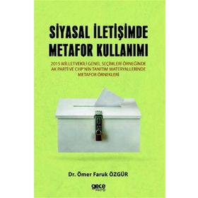 Siyasal İletişimde Metafor Kullanımı - Ömer Faruk Özgür