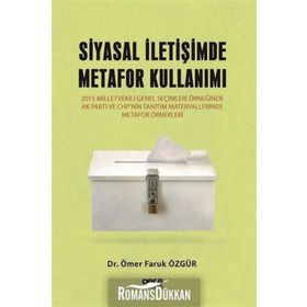 Siyasal İletişimde Metafor Kullanımı - Ömer Faruk Özgür