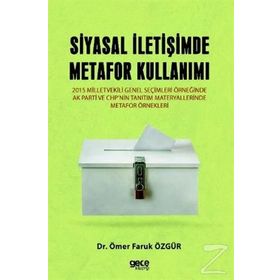 Siyasal İletişimde Metafor Kullanımı - Ömer Faruk Özgür