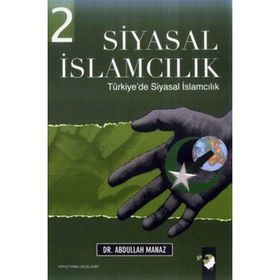 Siyasal İslamcılık - 2 Cilt Takım - Abdullah Manaz