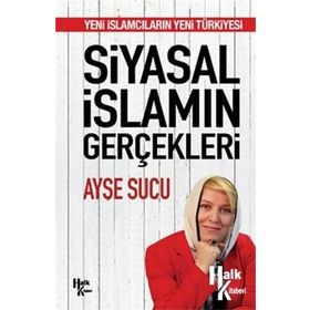 Siyasal İslamın Gerçekleri - Ayşe Sucu