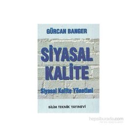 SIYASAL KALITE SIYASAL KALITE YÖNETİMİ - GÜRCAN BANGER