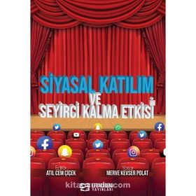 Siyasal Katılım ve Seyirci Kalma Etkisi Merve Kevser Polat