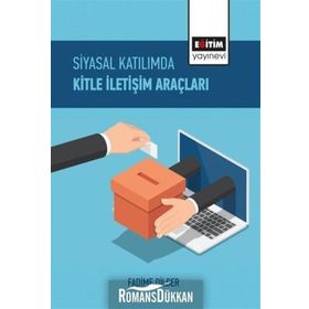 Siyasal Katılımda Kitle İletişim Araçları - Fadime Dilber