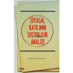 SIYASAL KATILIMIN SOSYOLOJIK ANALIZI - AHMET BURAK KAHRAMAN