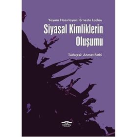 Siyasal Kimliklerin Oluşumu - Ernesto Laclau