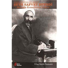 Siyasal Kişiliğiyle Urfa Mebusu Şeyh Safvet Efendi - Ulaş Salih Özdemir