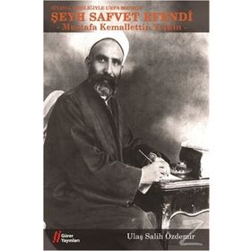 Siyasal Kişiliğiyle Urfa Mebusu Şeyh Safvet Efendi - Ulaş Salih Özdemir