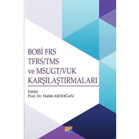 Siyasal Kitabevi BOBİ FRS TFRS-TMS ve MSUGT-VUK Karşılaştırmaları Habib Akdoğan