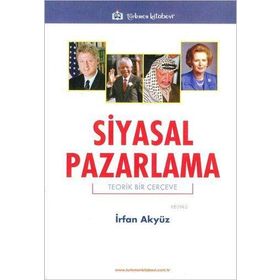 Siyasal Pazarlama - İrfan Akyüz