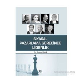 Siyasal Pazarlama Sürecinde Liderlik - Sumru Kaleli