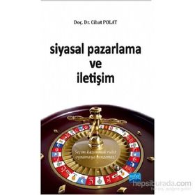 Siyasal Pazarlama ve İletişim - Cihat Polat