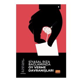 Siyasal Rıza Bağlamında Oy Verme Davranışları Nobel Bilimsel Eserler