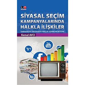Siyasal Seçim Kampanyalarında Halkla İlişkiler - Kemal Avcı