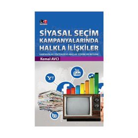 Siyasal Seçim Kampanyalarında Halkla İlişkiler - Kemal Avcı