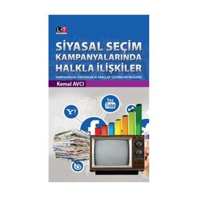 Siyasal Seçim Kampanyalarında Halkla İlişkiler - Kemal Avcı