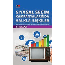 Siyasal Seçim Kampanyalarında Halkla İlişkiler - Kemal Avcı