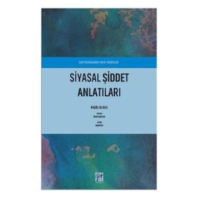 Siyasal Şiddet Anlatıları - Eski Militanların Hayat Hikayeleri - Gazi Kitabevi