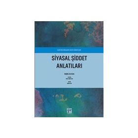 Siyasal Şiddet Anlatıları - Eski Militanların Hayat Hikayeleri - Gazi Kitabevi