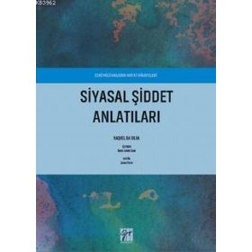 Siyasal Şiddet Anlatıları - Eski Militanların Hayat Hikayeleri - Gazi Kitabevi