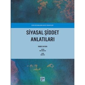 Siyasal Şiddet Anlatıları - Eski Militanların Hayat Hikayeleri - Gazi Kitabevi