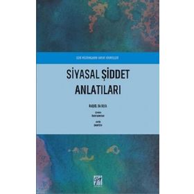 Siyasal Şiddet Anlatıları - Eski Militanların Hayat Hikayeleri - Gazi Kitabevi