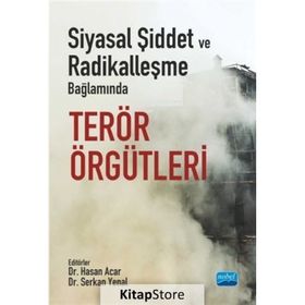 Siyasal Şiddet ve Radikalleşme Bağlamında Terör Örgütleri Serkan Yenal Nobel Akademik Yayıncılık