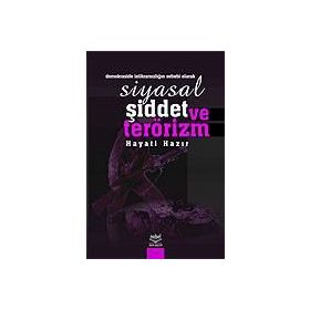 SIYASAL ŞİDDET VE TERÖRİZM - HAYATI HAZIR