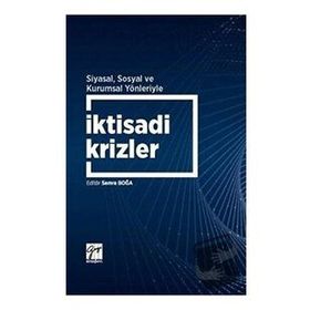 Siyasal Sosyal ve Kurumsal Yönleriyle İktisadi Krizler - Semra Boğa - Gazi Kitabevi
