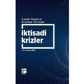 Siyasal Sosyal ve Kurumsal Yönleriyle İktisadi Krizler - Semra Boğa - Gazi Kitabevi