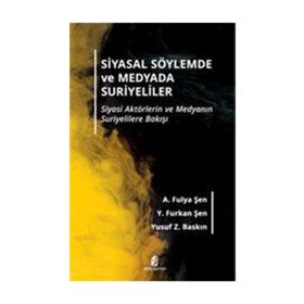 Siyasal Söylemde Ve Medyada Suriyeliler - Furkan Şen