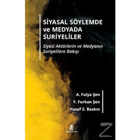 Siyasal Söylemde Ve Medyada Suriyeliler - Furkan Şen