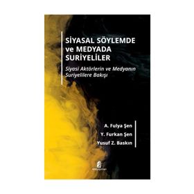 Siyasal Söylemde Ve Medyada Suriyeliler - Furkan Şen